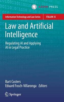 Law and Artificial Intelligence: Regulating AI and Applying AI in Legal Practice - Bart Custers