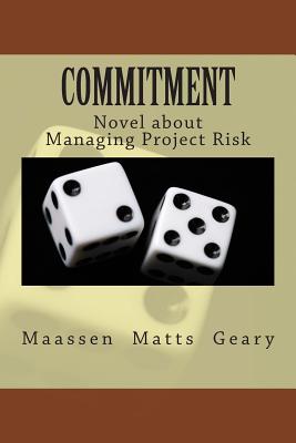 Commitment: Novel about Managing Project Risk - Chris Matts