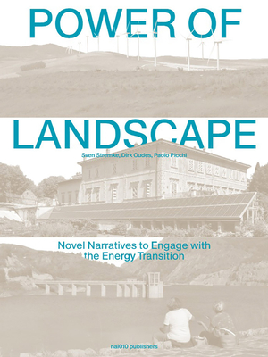 Power of Landscape: Novel Narratives to Engage with the Energy Transition - Sven Stremke