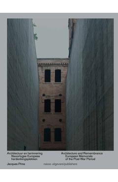 Coperta cărții 'Architecture and Remembrance: European Memorials of the Post-War Period - Jacques Prins'