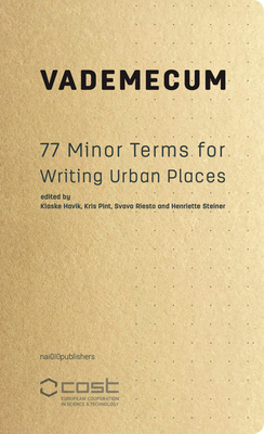Coperta cărții 'Vademecum: 77 Minor Terms for Writing Urban Places - Svava Riestro'