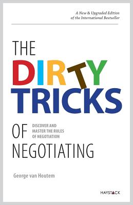 The Dirty Tricks of Negotiating: Discover and Master the Rules of Negotiating - George Van Houtem