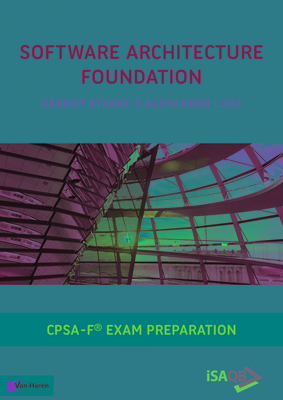 Software Architecture Foundation: Cpsa Foundation(r) Exam Preparation - Van Haren Publishing