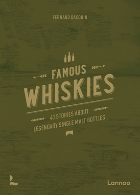 Wonderful Whiskies: 40 Bottles with an Unusual Story - Fernand Dacquin