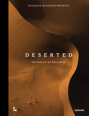 Deserted: In Pursuit of Drylands - Rucksack Magazine