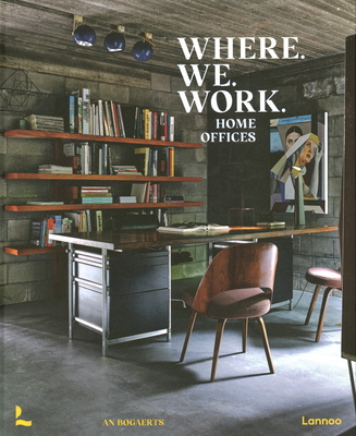 Where We Work: Home Offices - An Bogaerts