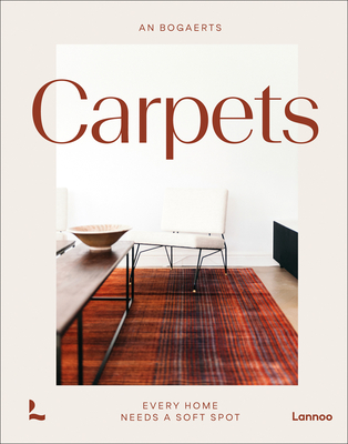 Carpets & Rugs: Every Home Needs a Soft Spot - Karin Van Opstal