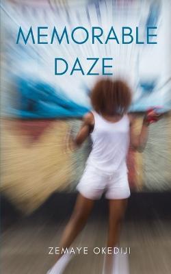 Memorable Daze - Zemaye Okediji
