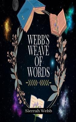 Webb's Weave of Words - Sierrah Webb