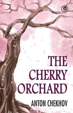 Coperta cărții 'The Cherry Orchard - Anton Chekhov'
