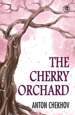 The Cherry Orchard - Anton Chekhov