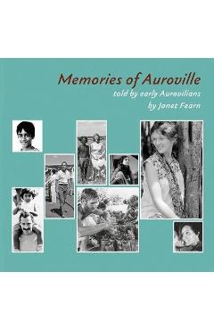 Coperta cărții 'Memories of Auroville: Told by early Aurovilians - Janet Fearn'