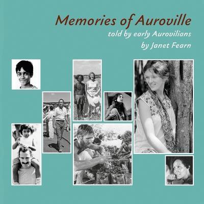 Coperta cărții 'Memories of Auroville: Told by early Aurovilians - Janet Fearn'