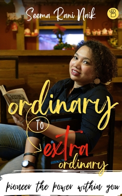 Coperta cărții 'Ordinary to Extraordinary - Seema Rani Naik'