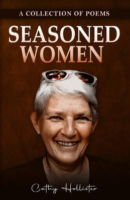 Seasoned Women - Cathy Hollister
