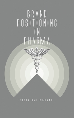 Brand Positioning in Pharma - Subba Rao Chaganti