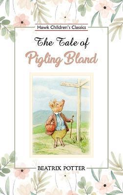The Tale of Pigling Bland - Beatrix Potter