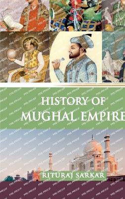 History of Mughal Empire - Rituraj Sarkar