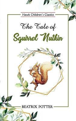 The Tale of Squirrel Nutkin - Beatrix Potter