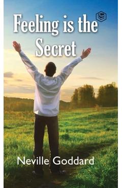 Coperta cărții 'Feeling Is The Secret - Neville Goddard'