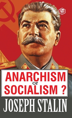 Anarchism or Socialism? - Joseph Stalin