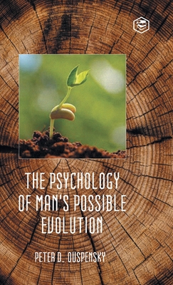 The Psychology of Man's Possible Evolution - P. D. Ouspensky