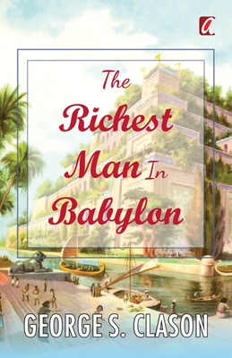 The Richest man in Babylon - George S. Clason