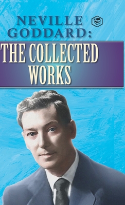 Neville Goddard: The Collected Works - Na