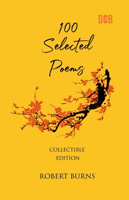100 Selected Poems, Robert Burns - Robert Burns