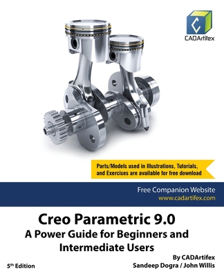 Creo Parametric 9.0: A Power Guide for Beginners and Intermediate Users - Cadartifex