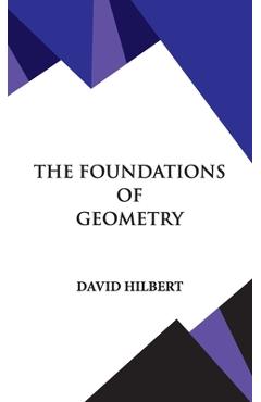 Poza produsului The Foundations of Geometry - David Hilbert