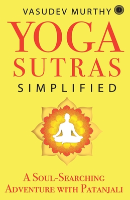 Yoga Sutras Simplified - Vasudev Murthy