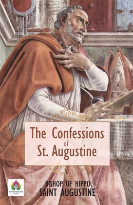 The Confessions of St. Augustin - Bishop Of Hippo Saint Augustin