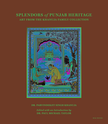 Splendors of Punjab Heritage - Parvinderjit Singh Khanuja