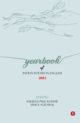 Yearbook of Indian Poetry in English: 2021 - Sukrita Paul Kumar