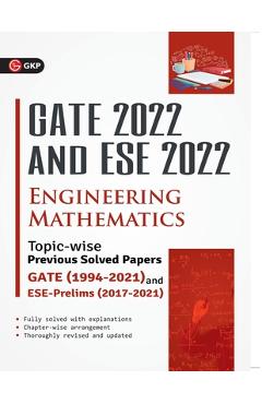 Coperta cărții 'GATE 2022 & ESE Prelim 2022 - Engineering Mathematics - Topic-wise Previous Solved Papers - Gkp'