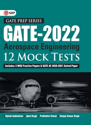 Coperta cărții 'GATE 2022 - Aerospace Engineering - 12 Mock Tests by Biplab Sadhukhan, Iqbal singh, Prabhakar Kumar, Ranjay KR singh -'
