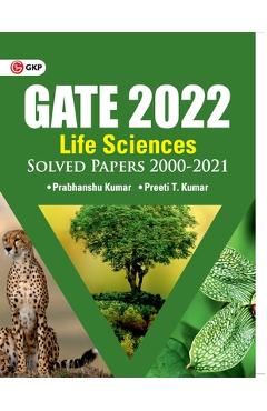 Coperta cărții 'GATE 2022 Life sciences - Solved Papers 2000-2021 by Dr. Prabhanshu Kumar, Er. Preeti T. Kumar - Prabhanshu Kumar'