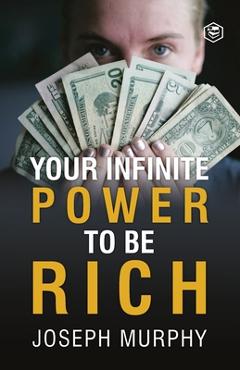 Poza produsului Your Infinite Power To Be Rich - Joseph Murphy