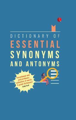 Dictionary of Essential Synonyms and Antonyms - Mohd Ishaq Masood