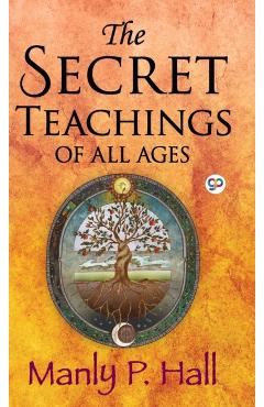 The Secret Teachings of All Ages - Manly P. Hall
