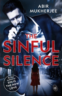 The Sinful Silence - Abir Mukherjee
