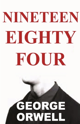 Nineteen Eighty-Four - George Orwell
