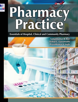 Coperta cărții 'Pharmacy Practice: Essentials of Hospital, Clinical and Community Pharmacy - Sanjaykumar B. Bari'