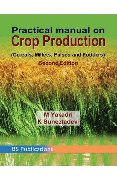 Coperta cărții 'Practical Manual on Crop Production - M. Yakadri'