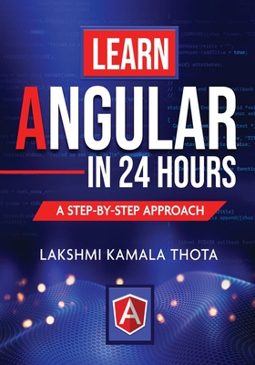Learn Angular in 24 Hours - Lakshmi Kamala Thota
