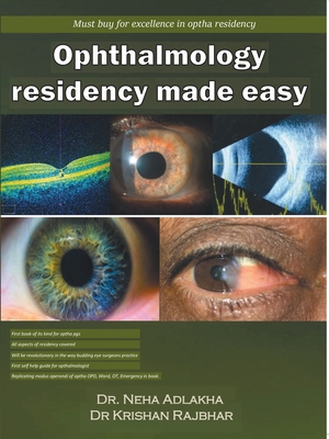 Ophthalmology Residency Made Easy - Neha Adlakha