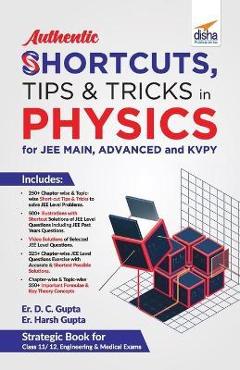 Coperta cărții 'Authentic SHORTCUTS, TIPS & TRICKS in PHYSICS for JEE Main, Advanced & KVPY - Er D. C. Gupta'