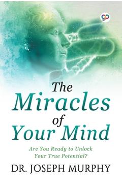 Coperta cărții 'The Miracles of Your Mind - Joseph Murphy'