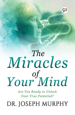 Coperta cărții 'The Miracles of Your Mind - Joseph Murphy'